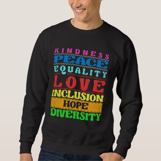 Inclusion Kindness Peace Love Diversity Equality スウェットシャツ (正面)