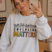 Inclusion Matters ASL, Autism Awareness Teach SPED スウェットシャツ