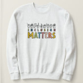Inclusion Matters ASL, Autism Awareness Teach SPED スウェットシャツ (デザイン正面)