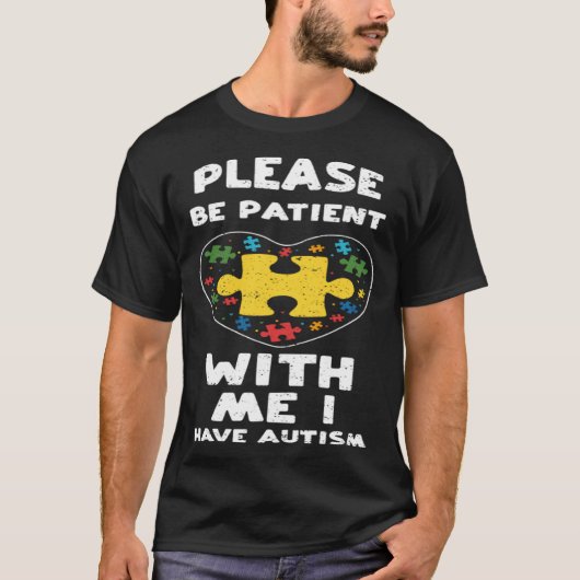Inclusion Please Be Patient With Me I H Autism Aw Tシャツ (正面)