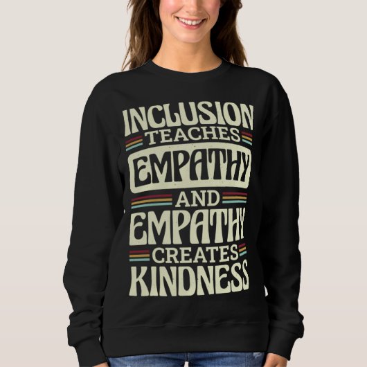 Inclusion Teaches Empathy Creates Kidness Inclusio スウェットシャツ (正面)