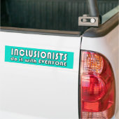 Inclusionistsはそれをします バンパーステッカー (トラック上)