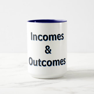 Incomes & Outcomes Mug マグカップ