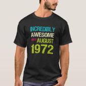 Incredibly Awesome Since August 1972 Birthday Tシャツ (正面)