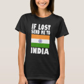 India Flag Design  If lost send me to India Tシャツ (正面)