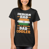 India Flag Indian Dad Like A Regular Dad But Coole Tシャツ (正面)