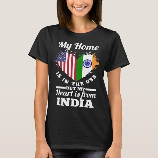 Indian My Home Is In The USA But My Heart Is From  Tシャツ (正面)