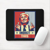 Indict This, Trump おもしろい Shirts 2024 マウスパッド (マウス)