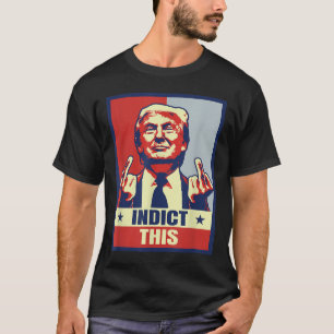 Indict This, Trump おもしろい Shirts 2024 Tシャツ