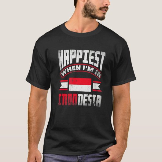 Indonesia Indonesian Flag Happiest When Im In Indo Tシャツ (正面)