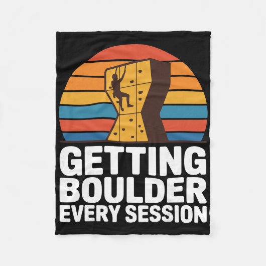Indoor Rock Climbing Quote Getting Boulder Every C フリースブランケット (正面)