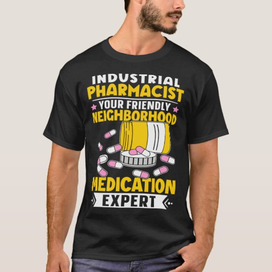 Industrial Pharmacist Neighborhood Medication Expe Tシャツ (正面)