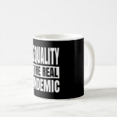 Inequality is the real pandemic コーヒーマグカップ (正面右)
