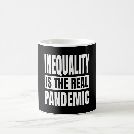Inequality is the real pandemic コーヒーマグカップ (中央)