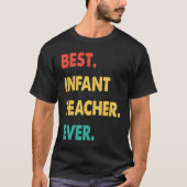 Infant Teacher Retro Best Infant Teacher Ever Tシャツ (正面)