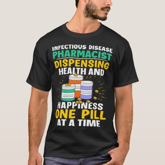 Infectious Disease Pharmacist Happiness One Pill A Tシャツ (正面)