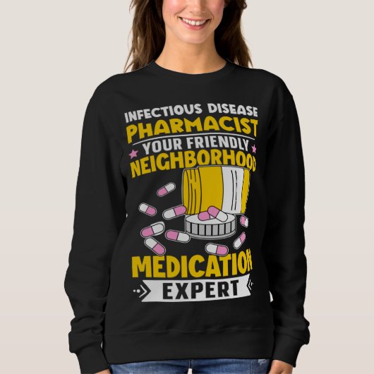 Infectious Disease Pharmacist Neighborhood Medicat スウェットシャツ (正面)
