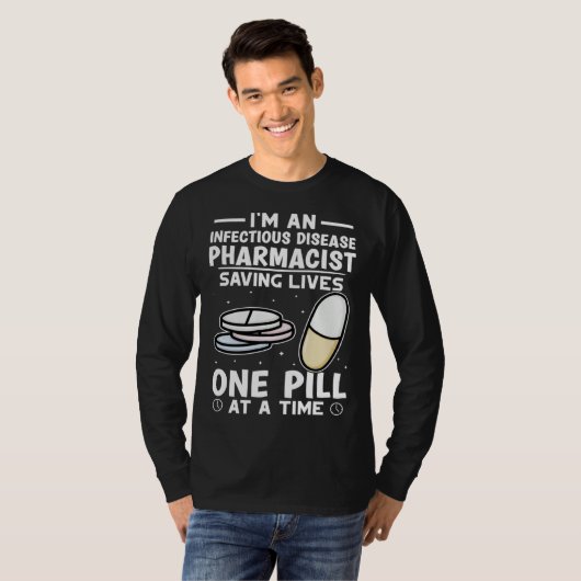 Infectious Disease Pharmacist Saving Lives One Pil Tシャツ (正面フル)