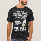 Infectious Disease Pharmacist Saving Lives One Pil Tシャツ (正面)