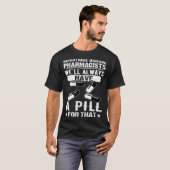 Infectious Disease Pharmacists Always Have A Pill  Tシャツ (正面フル)