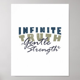 Infinite Truth, Gentle Strength Print ポスター