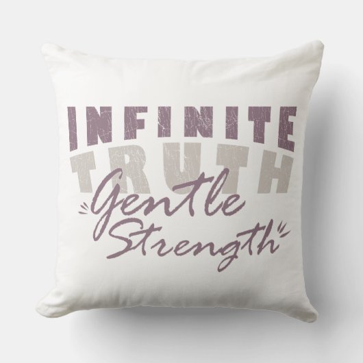 Infinite Truth, Gentle Strength Throw Pillows クッション (正面)