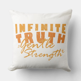 Infinite Truth, Gentle Strength  Throw Pillows クッション