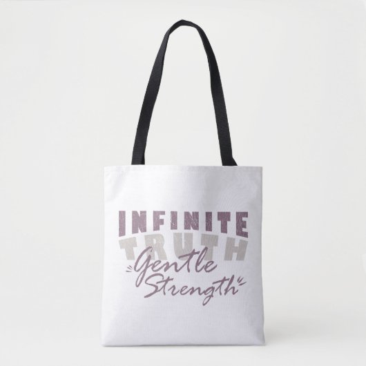 Infinite Truth, Gentle Strength Tote Bags トートバッグ (正面)