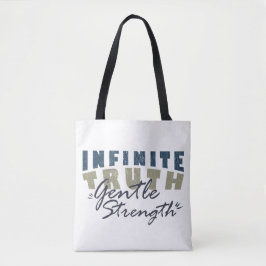 Infinite Truth, Gentle Strength Tote Bags トートバッグ