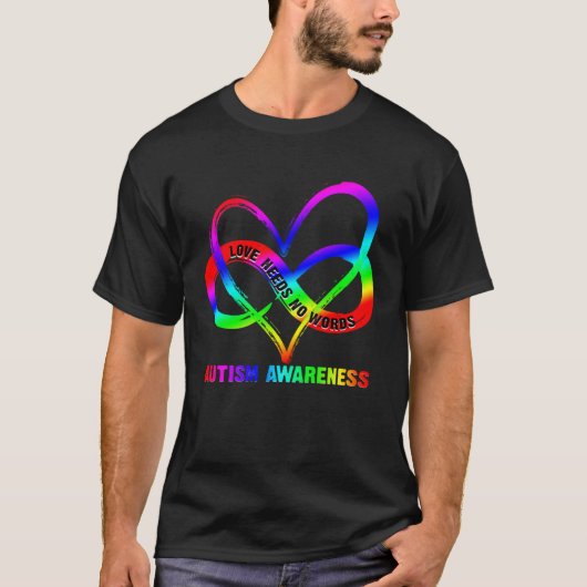 Infinity Heart Love Autism Awareness Needs No Word Tシャツ (正面)