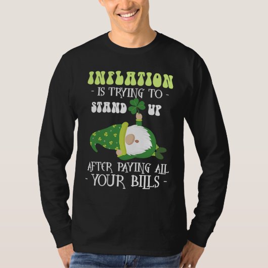 Inflation Gnome Paying Bills  St Patricks Day Tシャツ (正面)