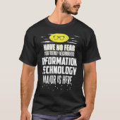 Information Technology Major Have No Fear Tシャツ (正面)