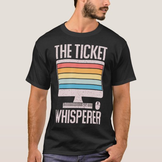 Information Technology Tech Support The Ticket Whi Tシャツ (正面)