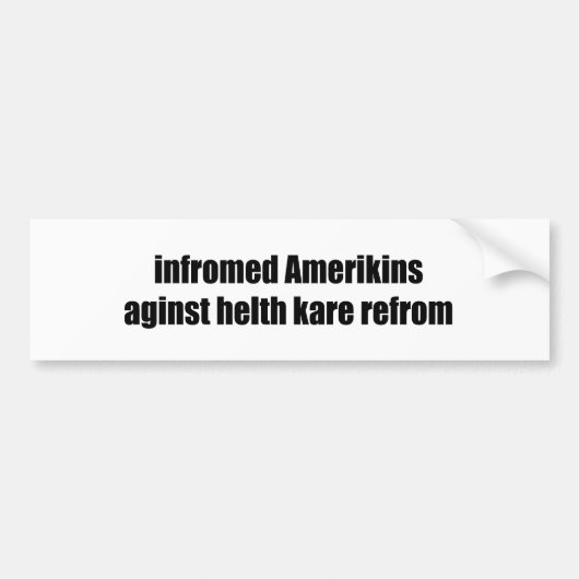 infromed amerikinsのaginstのhelthのkareのrefrom バンパーステッカー (正面)