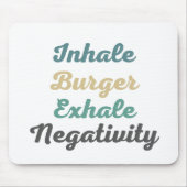 Inhale Burger Exhale Negativity Mouse Pad マウスパッド (正面)