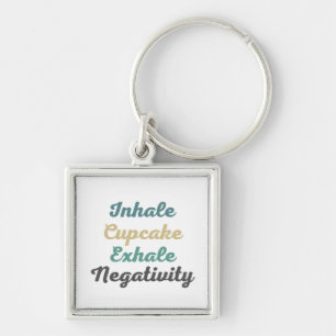 Inhale Cupcake Exhale Negativity Keychains キーホルダー