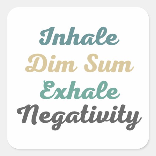 Inhale Dim Sum Exhale Negtivityスタンプ スクエアシール (正面)
