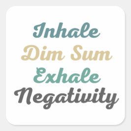 Inhale Dim Sum Exhale Negtivityスタンプ スクエアシール