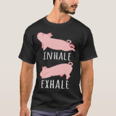 Inhale Exhale Pig Yoga Meditation Workout Exercise Tシャツ (正面)
