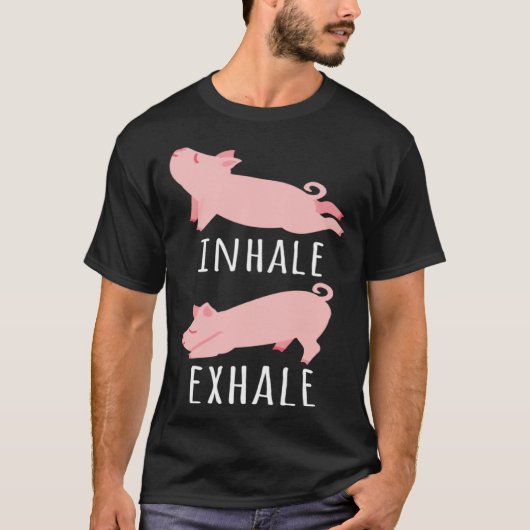 Inhale Exhale Pig Yoga Meditation Workout Exercise Tシャツ (正面)