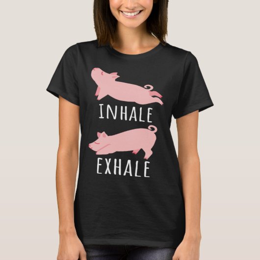 Inhale Exhale Pig Yoga Meditation Workout Exercise Tシャツ (正面)