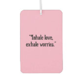 "Inhale Love, Exhale Worths"落ち着いた車 カーエアーフレッシュナー (正面)