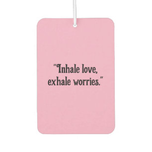 "Inhale Love, Exhale Worths"落ち着いた車 カーエアーフレッシュナー