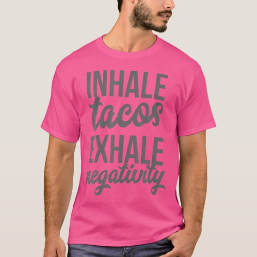 Inhale Tacos Exhaleネガティビティおもしろいタコ恋人 Tシャツ (正面)
