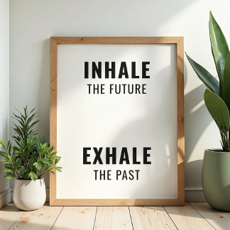 "Inhale the Future Exhale the Past" Minimalist  ポスター