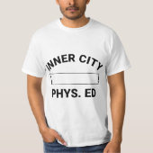 Inner City Phys Ed Physical Education Gym Teacher  Tシャツ (正面)