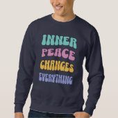 Inner Peace Changes Everything スウェットシャツ (正面)