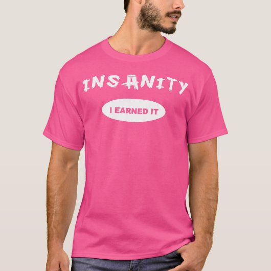 Insanity I Earned It ご褒美ワークアウト Tシャツ (正面)