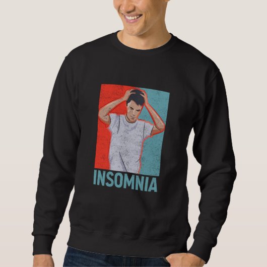 Insomnia Tired Sleepless Dreaming Insomnia Men スウェットシャツ (正面)