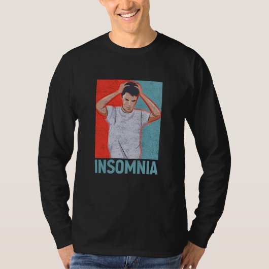 Insomnia Tired Sleepless Dreaming Insomnia Men Tシャツ (正面)